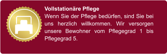 Vollstationäre Pflege Wenn Sie der Pflege bedürfen, sind Sie bei uns herzlich willkommen. Wir versorgen unsere Bewohner vom Pflegegrad 1 bis Pflegegrad 5.